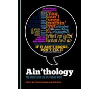 Ain’thology: The History and Life of a Taboo Word