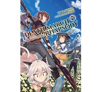 Death March to the Parallel World Rhapsody, Vol. 7 (light novel): (DEATH MARCH PARALLEL WORLD RHAPSODY NOVEL)