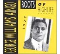 Aingo, George Williams - 1927-Roots of Highlife