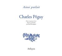 Ainsi parlait Charles Péguy: Dits et maximes de vie