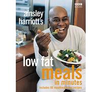 Ainsley Harriott's Low Fat Meals In Minutes: (E)