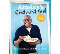 Ainsley Harriott – Ainsley's Good Mood Food – Easy, comforting meals to lift your spirits – Hardback
