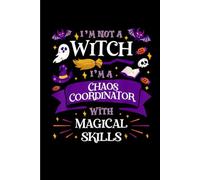 Ain't a Witch, Chaos Coordinator With Skills Halloween: Funny Gift 6x9 Planner, Journal, Notebook, Composition Book, Diary for Women, Men, Teens, and Children