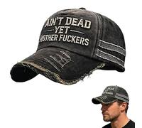 Ain't Dead Yet Hat, Still Not Dead Cap, Embroidered Adjustable Vintage Distressed, Humorous Mother Fu-ckers Trucker Hat Black