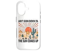 Ain't Going Down Till The Sun Comes Up Case for iPhone 17