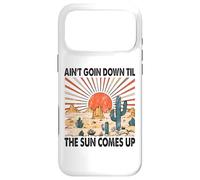 Ain't Going Down Till The Sun Comes Up Case for iPhone 17 Pro Max