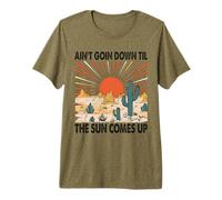 Ain't Going Down Till The Sun Comes Up Premium T-Shirt