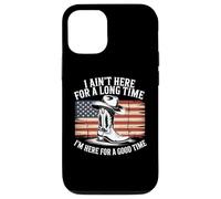 Ain't Here For Long Time I'm Here For Good Time Case for iPhone 12/12 Pro