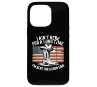 Ain't Here For Long Time I'm Here For Good Time Case for iPhone 13 Pro