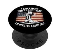 Ain't Here For Long Time I'm Here For Good Time PopSockets Adhesive PopGrip