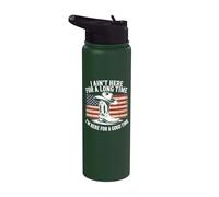 Ain't Here for Long Time I'm Here for Good Time Stainless Steel Insulated Water Bottle