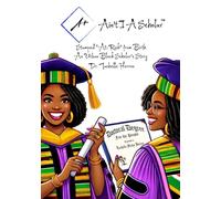 Ain't I A Scholar Stamped at Risk from Birth: An Urban Black Scholar's Story