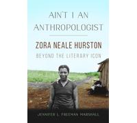 Ain't I an Anthropologist: Zora Neale Hurston Beyond the Literary Icon (New Black Studies Series)