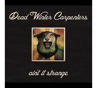 Ain't It Strange by Dead Winter Carpenters (2012-05-22)