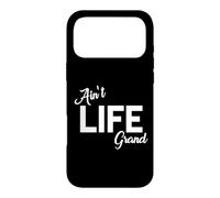 Ain't Life Grand Life Is Great Amazing Positive Quote Lyrics Case for iPhone 17 Pro Max