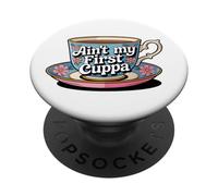 Ain't My First Cuppa Cute Floral Tea Cup Funny Tea Lover PopSockets Adhesive PopGrip
