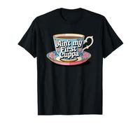 Ain't My First Cuppa Cute Floral Tea Cup Funny Tea Lover T-Shirt