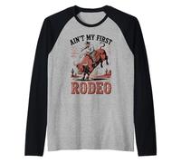Aint My First Rodeo Bull Riding Cowboy Western Bull Rider Raglan Baseball Tee