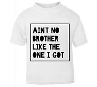 Ain't no Brother Like The one I got Sibling Statement [BBY5] Short Sleeve Cotton Toddler t Shirt, 1-2 Years, White