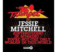 Jessie Mitchell - Ain't No Doubt in My Mind / You're Not Only