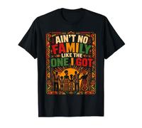 Ain't No Family Like the One I Got Design T-Shirt
