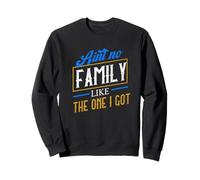 Ain't No Family Like The One I Got Matching Group Sweatshirt