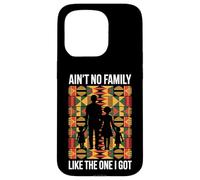 Ain't No Family Like The One I Got Matching Men Women Kids Case for iPhone 15 Pro