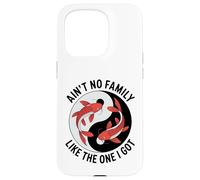 Ain't No Family Like The One I Got Matching Men Women Kids Case for iPhone 15 Pro