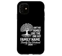 Ain't No Family Like The One We Got 2026 Family Reunion Case for iPhone 11