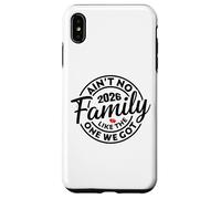 Ain't No Family Like The One We Got 2026 Family Reunion Case for iPhone XS Max