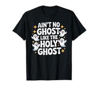 Ain't no Ghost Like The Holy Ghost Halloween Christian Humor T-Shirt