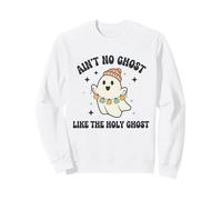 Ain't No Ghost Like The Holy Ghost Sweatshirt