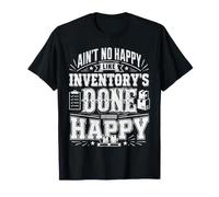 Aint No Happy Like Inventorys Done Happy T-Shirt