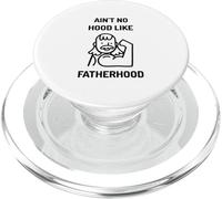 Ain't No Hood Like Fatherhood (Funny Daddy Love Statement) PopSockets PopGrip for MagSafe