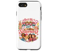 Aint No Hood Like Sisterhood Feminist Unity Quote Case for iPhone SE (2020) / 7/8
