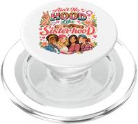 Aint No Hood Like Sisterhood Feminist Unity Quote PopSockets PopGrip for MagSafe