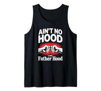 Ain't No Hood Like The Father Hood Pride Dad Fathers Day Tank Top