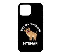 Ain't No Mountain Hyenaf Funny Hyena Pun Case for iPhone 16 Pro Max