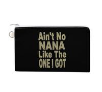 Ain't No Nana Like I Got Coin Purse Fashion Canvas Pouch Portable Wallet Makeup Bag for Men Women