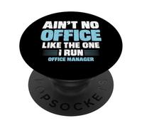 Aint No Office Like The One I Run Funny Office Manager OM PopSockets Adhesive PopGrip