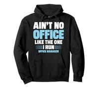 Aint No Office Like The One I Run Funny Office Manager OM Pullover Hoodie