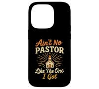 Ain't No Pastor Like The One I Got Funny Christian Preacher Case for iPhone 14 Pro