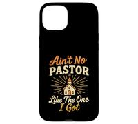 Ain't No Pastor Like The One I Got Funny Christian Preacher Case for iPhone 15 Plus