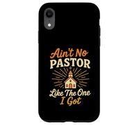Ain't No Pastor Like The One I Got Funny Christian Preacher Case for iPhone XR