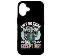 Aint No Thing Like Me Except Me Case for iPhone 16