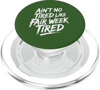 Ain't No Tired Like Fair Week Tired Farm Life Rural PopSockets PopGrip for MagSafe
