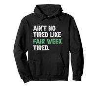Ain't No Tired Like Fair Week Tired Lt. Pullover Hoodie