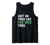 Ain't No Tired Like Fair Week Tired Lt. Tank Top