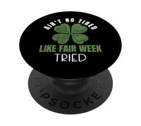 Ain't No Tired Like Farm Fair Week Shamrock Life PopSockets Adhesive PopGrip