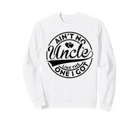Ain't No Uncle Like The One I Got Family Love Sweatshirt